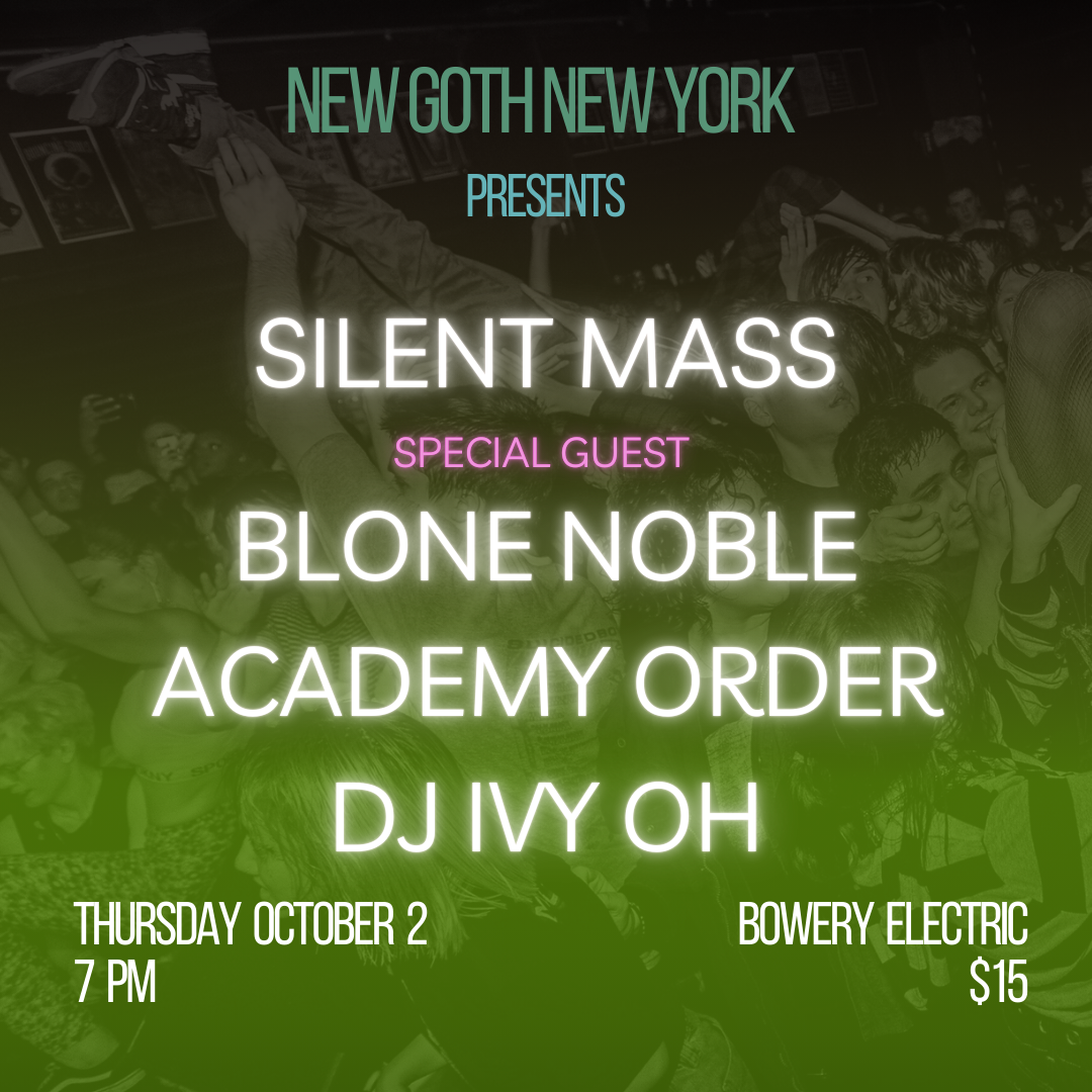 new goth new york october show silent mass, blone noble, academy order
